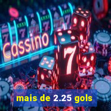 mais de 2.25 gols