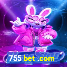 755 bet .com