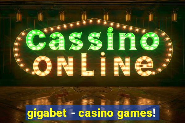 gigabet - casino games!