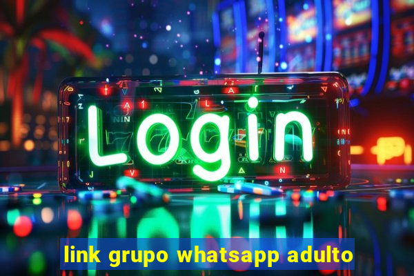 link grupo whatsapp adulto