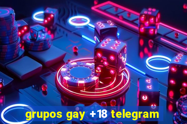 grupos gay +18 telegram