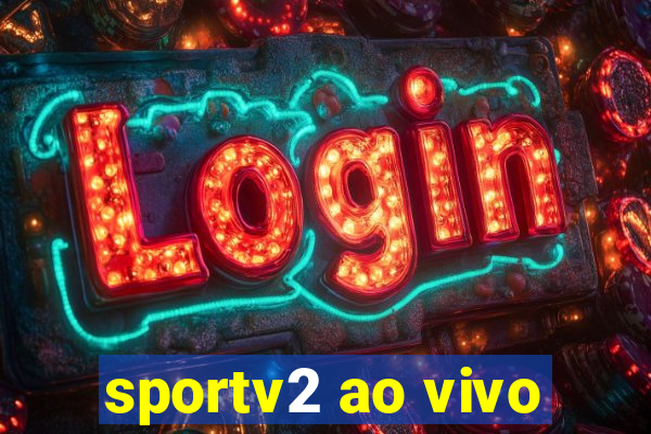 sportv2 ao vivo