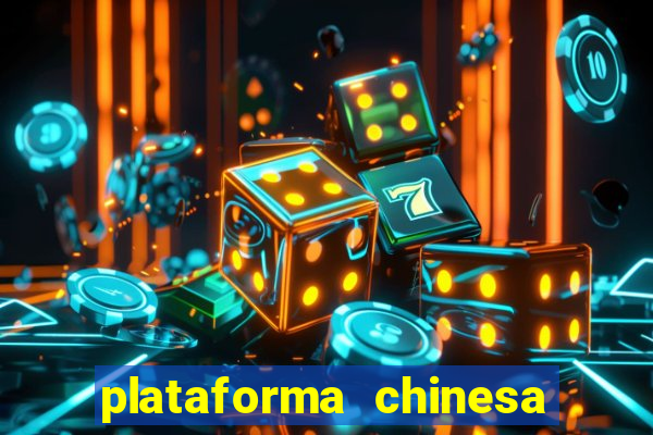 plataforma chinesa do jogo do tigrinho