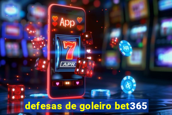 defesas de goleiro bet365