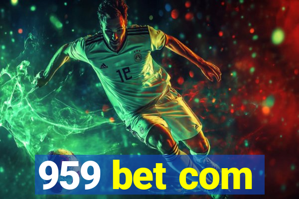 959 bet com