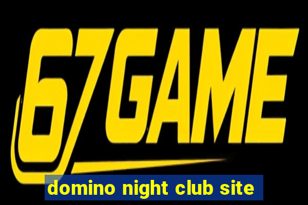 domino night club site