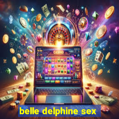 belle delphine sex