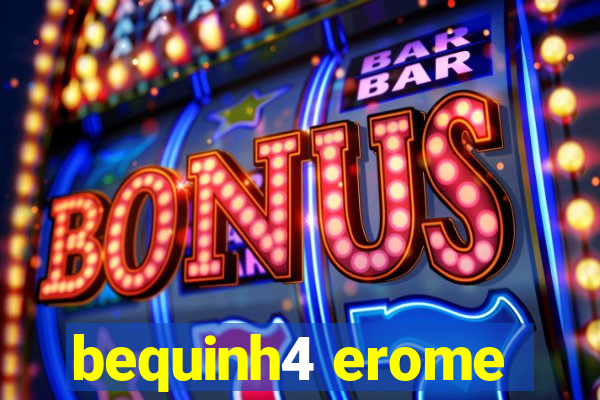 bequinh4 erome