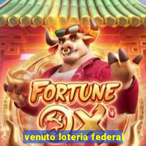 venuto loteria federal