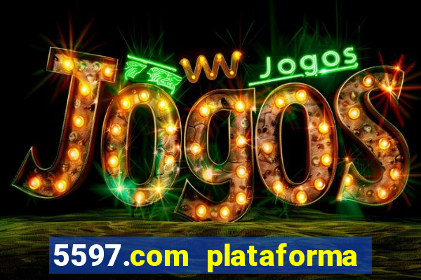 5597.com plataforma de jogos