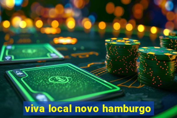 viva local novo hamburgo