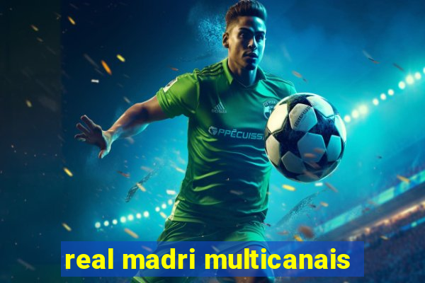 real madri multicanais