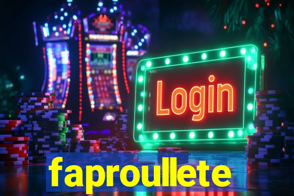 faproullete