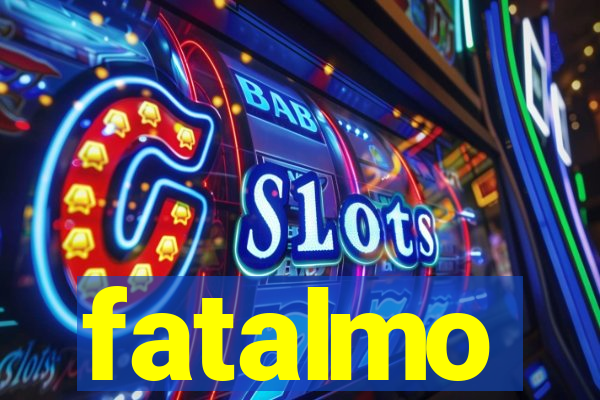 fatalmo