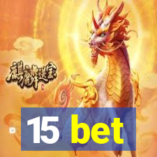 15 bet