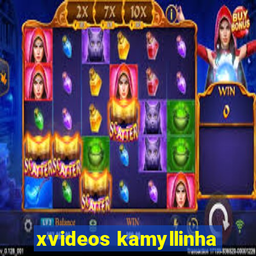 xvideos kamyllinha