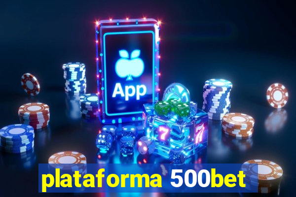 plataforma 500bet