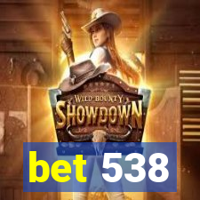 bet 538