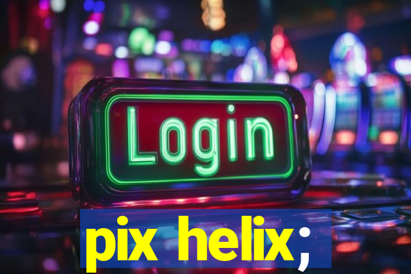 pix helix;