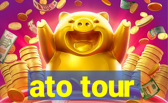 ato tour