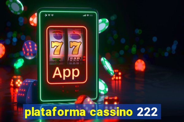 plataforma cassino 222