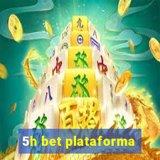 5h bet plataforma