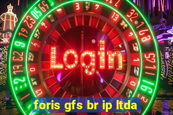 foris gfs br ip ltda