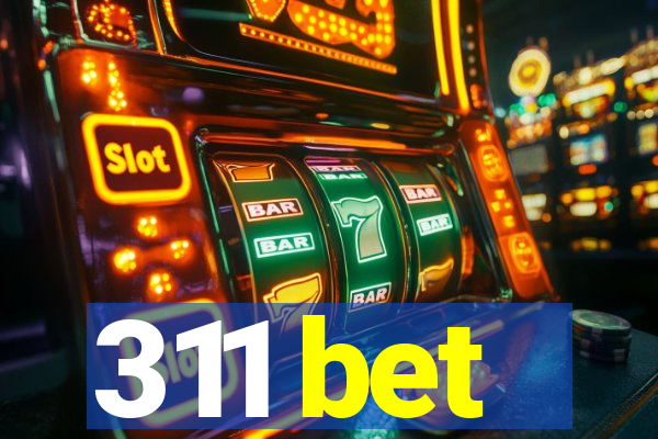 311 bet