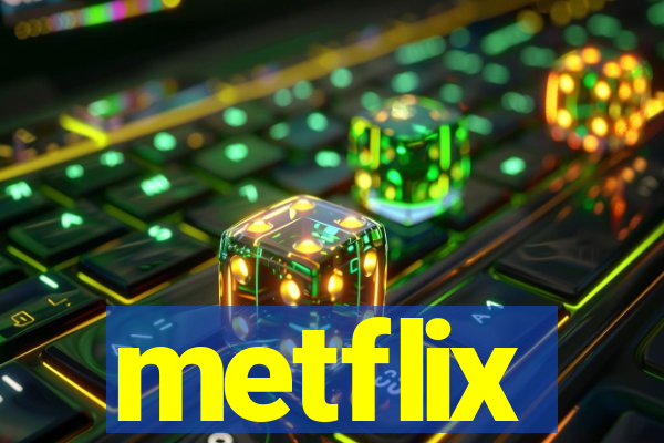 metflix