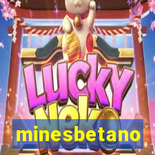 minesbetano