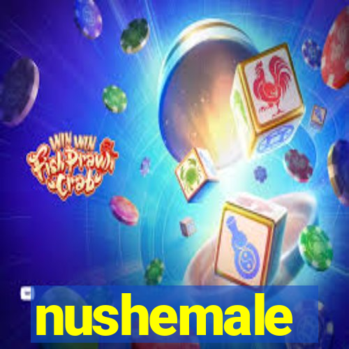 nushemale