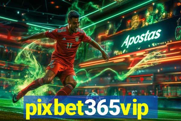 pixbet365vip