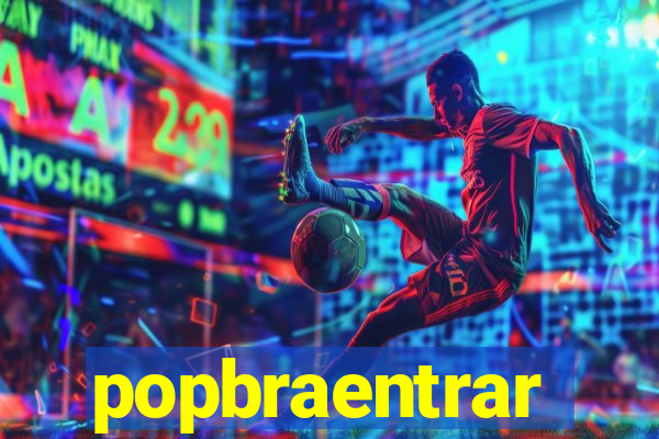 popbraentrar