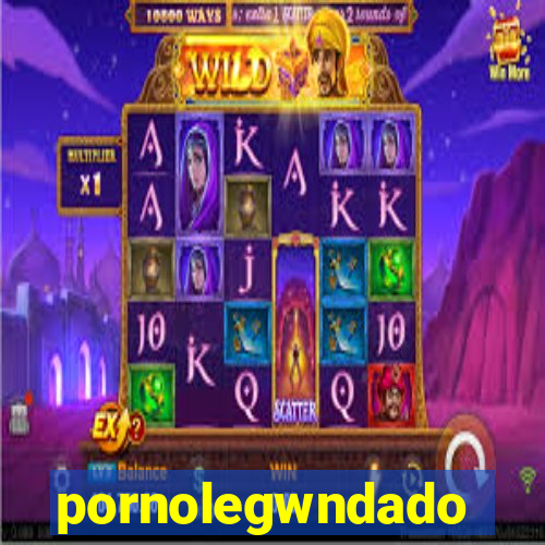 pornolegwndado