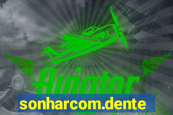 sonharcom.dente