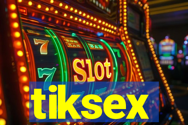 tiksex