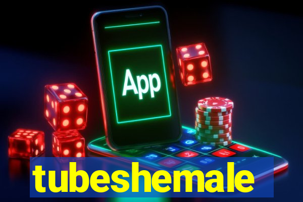 tubeshemale