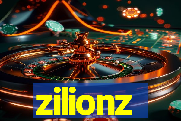 zilionz