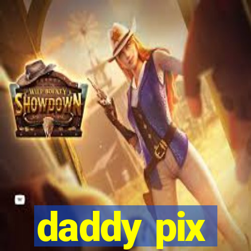 daddy pix