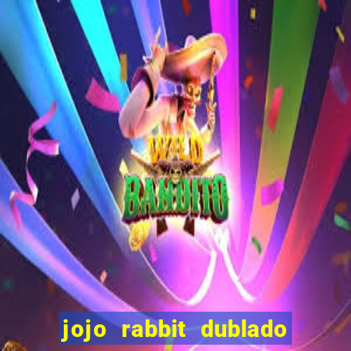 jojo rabbit dublado google drive