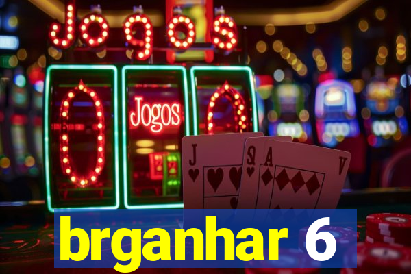 brganhar 6