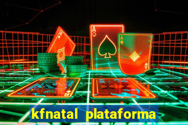 kfnatal plataforma de jogos