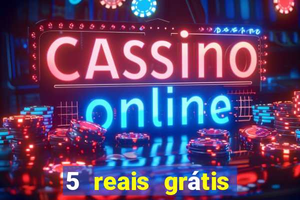 5 reais grátis para apostar cassino