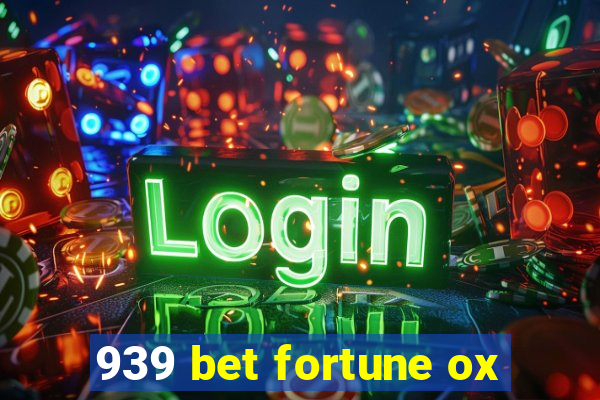 939 bet fortune ox