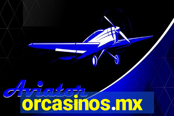 orcasinos.mx