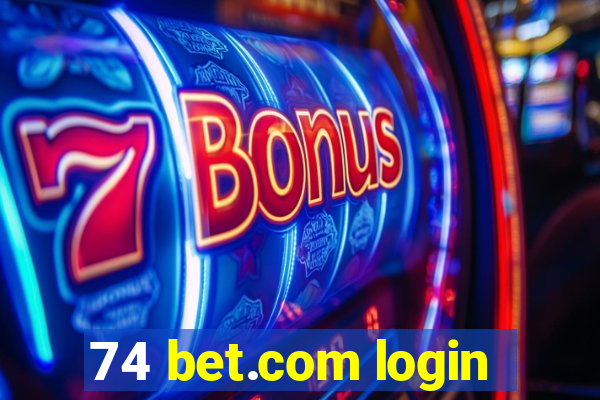 74 bet.com login