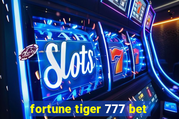 fortune tiger 777 bet