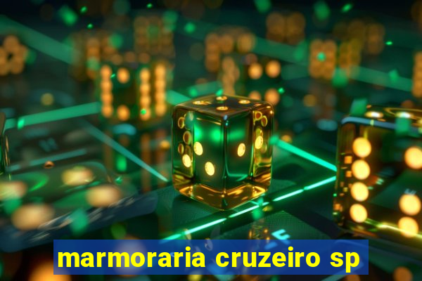 marmoraria cruzeiro sp