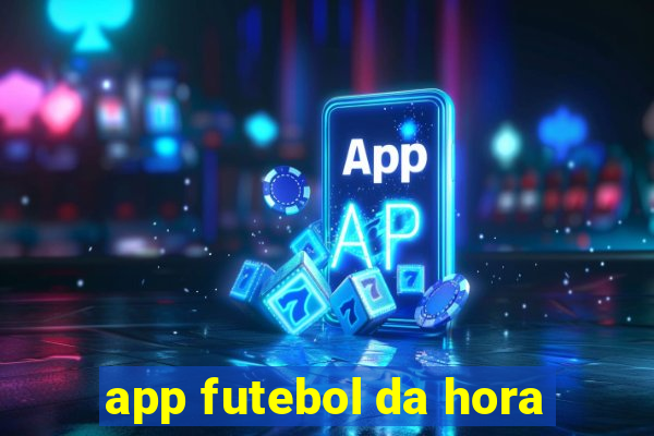 app futebol da hora