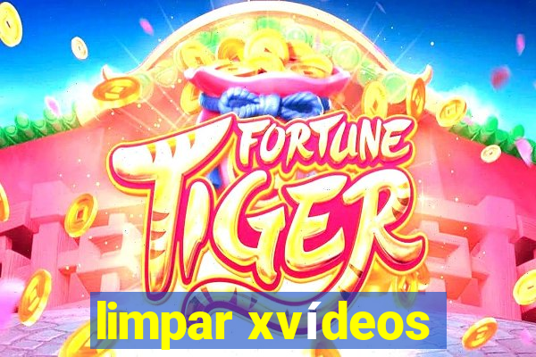 limpar xvídeos